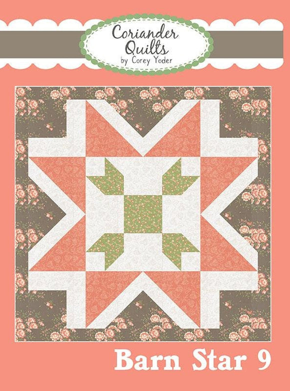 Barn Star 9 Quilt Pattern by Corey Yoder of Coriander Quilts CQ223 Bin MP