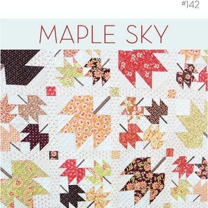 Maple Sky Quilt Pattern By A Quilting Life, Finished Size 61 1/2" x 75 1/2",  Paper Pattern ONLY