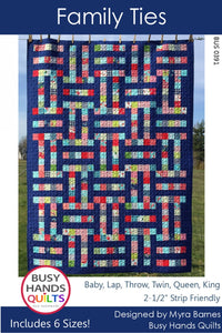 Family Ties Quilt Pattern by Myra Barnes from Busy Hands is a beginner friendly pattern BUS0391 Multi Size quilt options